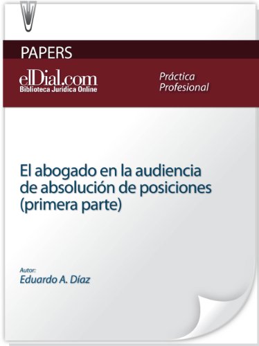 El abogado en la audiencia de absolución de posiciones (primera parte) (Spanish Edition)