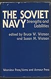 The Soviet navy : strengths and liabilities