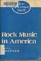 Rock Music in America (Reference Shelf)