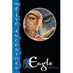 Eagle (The Five Ancestors, Book 5)