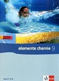 Elemente Chemie - Ausgabe Bayern G8: Elemente Chemie 9. Klasse 9. Sch&uuml;lerbuch. Ausgabe Bayern, Naturwissenschaftlich-technische Gymnasien