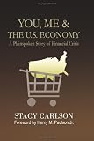 You, Me & The U.S. Economy: A Plainspoken Story of Financial Crisis