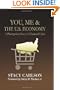 You, Me & The U.S. Economy: A Plainspoken Story of Financial Crisis