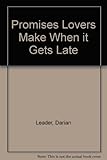 Promises lovers make when it gets late