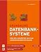 Grundkurs Datenbanksysteme: Von den Konzepten bis zur Anwendungsentwicklung