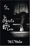 The Ghosts on 87th Lane: A True Story