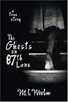 The Ghosts on 87th Lane: A True Story