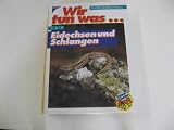 Wir tun was.. - f&uuml;r Eidechsen und Schlangen - Josef H Reichholf