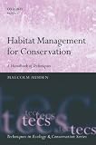 Habitat Management for Conservation: A Handbook of Techniques (Techniques in Ecology & Conservation)