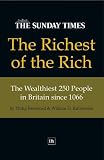 The Richest of the Rich: The Wealthiest 250 People in Britain Since 1066