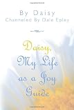 Daisy, My Life As A Joy Guide