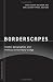 Books : Borderscapes: Hidden Geographies and Politics at Territory's Edge (Borderlines)
