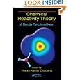 Chemical Reactivity Theory: A Density Functional View by Pratim Kumar Chattaraj