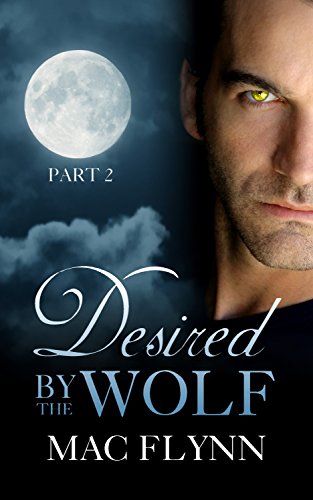 Desired By the Wolf: Part 2 (BBW Werewolf / Shifter Romance)