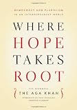 Where Hope Takes Root: Democracy and Pluralism in an Independent World