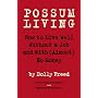 Possum Living: How to Live Well Without a Job and &hellip by Dolly Freed