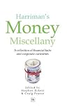 Harriman's money miscellany : a collection of financial facts and corporate curiosities