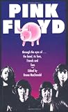 Pink Floyd: Through The Eyes Of The Band, Its Fans, Friends, And Foes