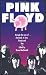 Pink Floyd: Through The Eyes Of The Band, Its Fans, Friends, And Foes