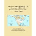 The 2011-2016 Outlook for Life Insurance Sold by Life Insurance Companies in the United States'