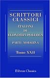 Scrittori classici italiani di economia politica: Parte moderna. Tomo 22 (Italian Edition)