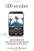 Image of iDisorder: Understanding Our Obsession with Technology and Overcoming Its Hold on Us