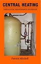 Central Heating, Installation, Maintenance and Repair