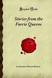 Stories from the Faerie Queene (Forgotten Books)
