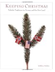 Keeping Christmas: Yuletide Tradition...