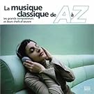 La Musique classique de A � Z ( 2 CD + 1 livret de 562 p.)