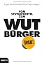 Vom Systemtrottel zum Wutb�rger
