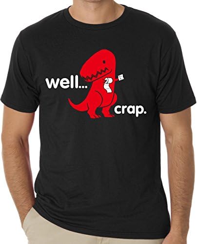 Men's Well Crap Roll Paper T-Rex Dinosaur Funny Tee Shirt (S, Black)