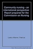 Community nursing - an international perspective : report prepared for the Commission on Nursing