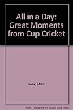 All in a day : great moments in cup cricket