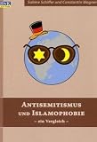 Antisemitismus und Islamophobie: Ein Vergleich - Sabine Schiffer, Constantin Wagner