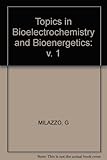 Topics in bioelectrochemistry and bioenergetics. Vol.1