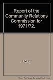 Report of the Community Relations Commission. 1971/72
