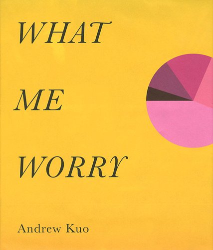 Andrew Kuo: What Me Worry