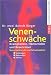 Venenschwäche: Krampfadern, Hämorriden und Besenreiser. Naturheilkunde und Schulmedizin: Krampfadern, Hämorrhoiden und Besenreiser. Naturheilkunde und Schulmedizin. Vorbeugen - Behandeln - Heilen