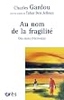 Au nom de la fragilit� : Des mots d'�crivains