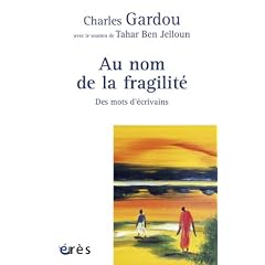 Au nom de la fragilit� : Des mots d'�crivains