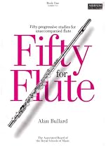 Fifty for flute: Book 1 Grades 1-5: Fifty progressive studies for unaccompanied flute