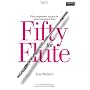 Fifty for flute: Book 1 Grades 1-5: Fifty progressive studies for unaccompanied flute