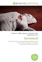 Surnaturel: Paranormal, Voyance, Parapsychologie, M&eacute;tapsychique, Pseudo-science, &Eacute;sot&eacute;risme, Surnaturel (christianisme), Magie (surnaturel)