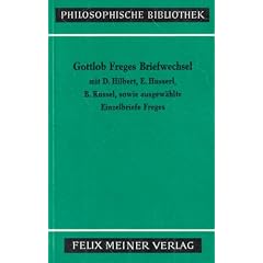 Gottlob Freges Briefwechsel mit D. Hilbert , E. Husserl , B. Russell sowie ausgew�hlte Einzelbriefe Freges