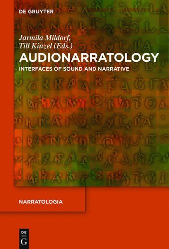 Audionarratology: Interfaces of Sound and Narrative (Narratologia)