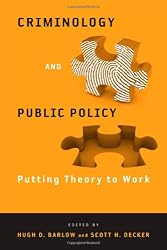 Criminology and Public Policy: Putting Theory to Work