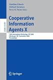 Cooperative Information Agents X: 10th International Workshop, CIA 2006, Edinburgh, UK, September 11-13, 2006, Proceedings: v. 10 (Lecture Notes in ... / Lecture Notes in Artificial Intelligence)