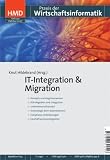 Produkt-Bild: IT-Integration & Migration: Konzepte und Vorgehensweisen, SOA-Migration und -Integration,Unternehmensfusionen, Teststrategie beim Redevelopment, Compliance-Anforderungen,Gesch&auml;ftsprozessintegration