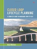 Closed Loop Lifecycle Planning(R): A Complete Guide to Managing Your PC Fleet